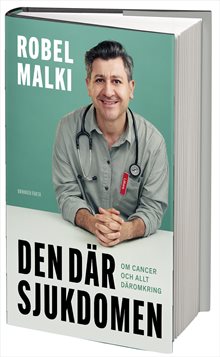 Den där sjukdomen : allt du behöver veta om cancer