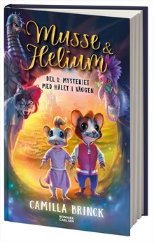 Musse & Helium. Mysteriet med hålet i väggen