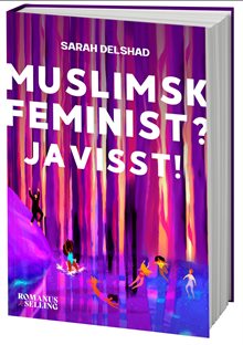 Muslimsk feminist? Javisst! : En guide