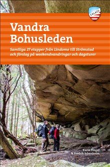Vandra Bohusleden : samtliga 27 etapper från Lindome till Strömstad och förslag på weekendvandringar och dagsturer
