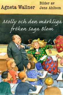 Molly och den märkliga fröken Saga Blom