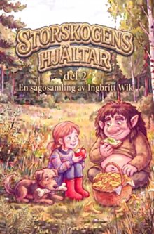 Storskogens hjältar : en sagosamling. Del 2